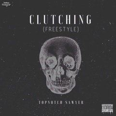 Sawyer - Clutching Freestyle