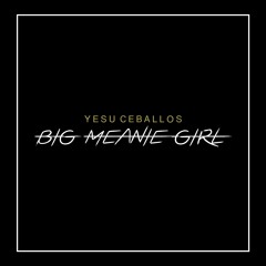 YC - Big Meanie Girl