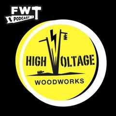Fools With Tools Ep33 - High Voltage Woodworks