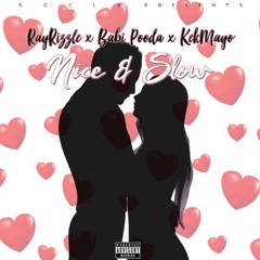 Rayrizzle X Babi Pooda X Dkek - Nice & Slow