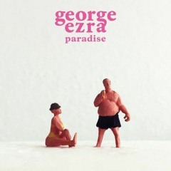 George Ezra Cover    Paradise