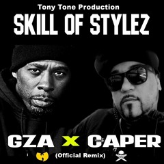 Caper & Gza of Wu-Tang "The Skill Of Stylez" (Official Remix) by Tony Tone