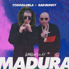 Cosculluela ft. Bad Bunny - Madura (DJORDAN extended) * FREE DOWNLOAD *