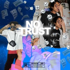 No Trust </3 (Prod. Hella Sketchy & Dak)