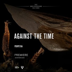PREMIERE: Against The Time - Perpetua (Original Mix) [Prisma Techno]
