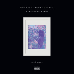 Do U (feat. Jacob Luttrell) [StayLoose Remix]