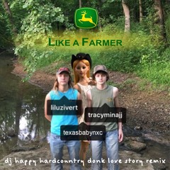 tracy - like a farmer (dj happy hardcountry's donk love story remix)