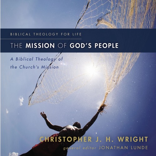THE MISSION OF GOD'S PEOPLE: AUDIO LECTURES by Christopher J. H. Wright