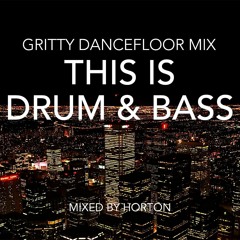 "This Is Drum & Bass" ~ Gritty Dancefloor Drum & Bass Mix