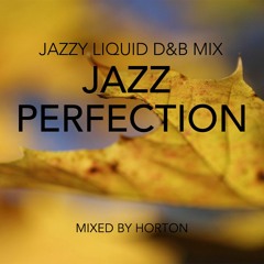 "Jazz Perfection" ~ Jazzy Liquid Drum & Bass Mix