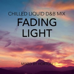 "Fading Light" ~ Chilled Liquid Drum & Bass Mix