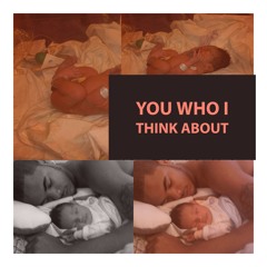 You Who I Think About  (Dedicated To My Son)