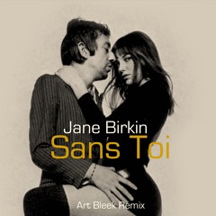 Jane Birkin - Sans Toi (Art Bleek Remix)