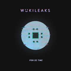 Pon De Time 4 Life [Wuki Mashup]