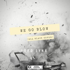 Lord Lynx -- We Go Blow (mixed By 3nity Gh)