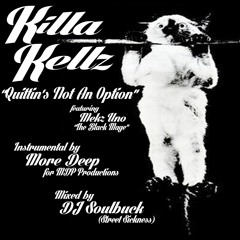 Quittin's Not An Option By Killa Kellz Feat MekzUno The Black Mage