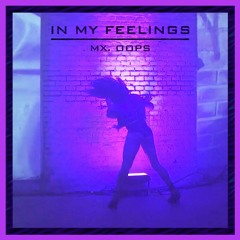 IN MY FEELINGS