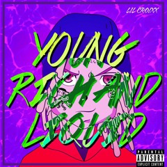 YOUNG RICH AND LIQUID