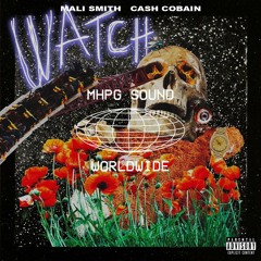 Mali Smith & Cash Cobain ~ "Watch (Remix)" [reprod. Keem XIX98 & Matthew Ali]