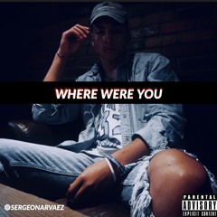 Where were you