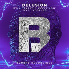 Will Sparks & Reece Low - Delusion Feat Jacob Lee