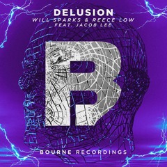 Will Sparks & Reece Low - Delusion Feat Jacob Lee