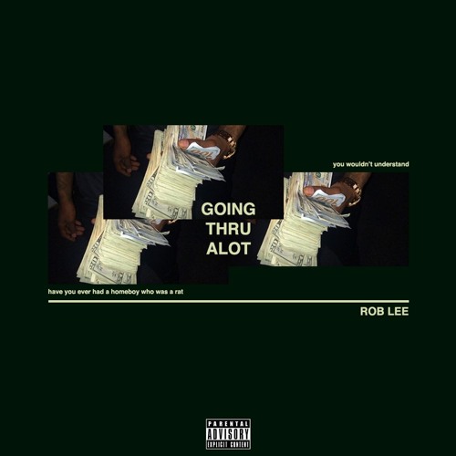 Stream Going Thru Alot by Rob Lee | Listen online for free on SoundCloud