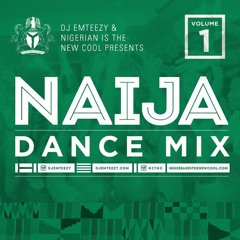 Nigerian is the New Cool - Afrobeat Banger Mixtape