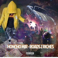 Honcho Mir - Roads 2 Riches