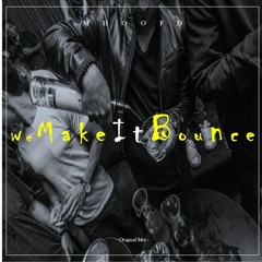 We Make It Bounce (Original Mix)