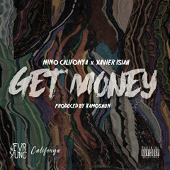 Get Money x Nino Califonya x Xavier isiah prod. Kamoshun
