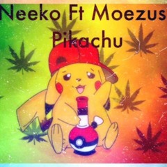 Neeko Ft Moezus - Pikachu