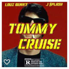 Tommy cruise ft J$PLASH! (Prod.iamtash)