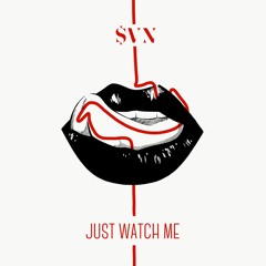 Just Watch Me (Prod. by $VN)