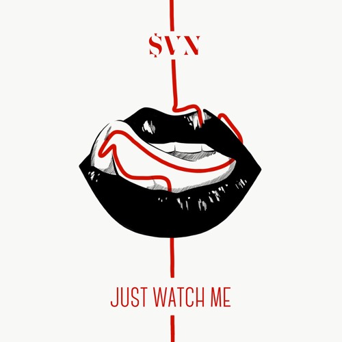 Just Watch Me (Prod. by $VN)