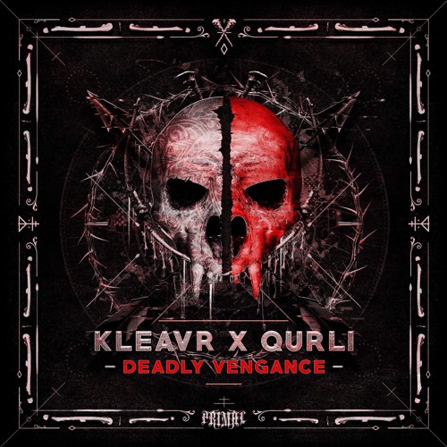 Kleavr X Qurli - Deadly Vengeance (FORTHCOMING PRIMAL RECORDS)