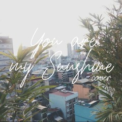 You Are My Sunshine (Cover-Ukelele)