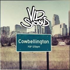 ViD Sicious - Cowbellington