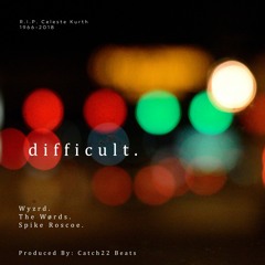 Difficult Feat. The Wørds  & Spike Roscoe