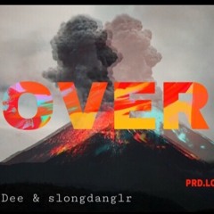 OVER -Elena MC ft Zeno Dee, Slongdanglr