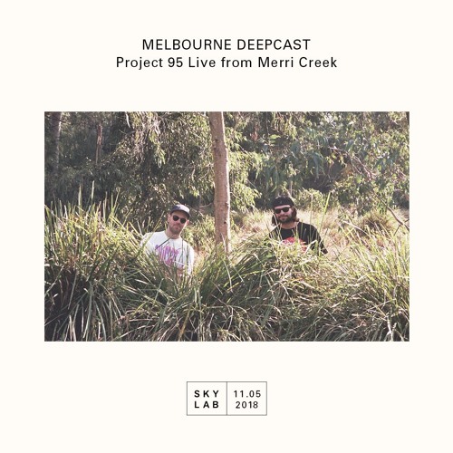 Skylab Radio w/ Project 95 live from Merri Creek 11.05.18