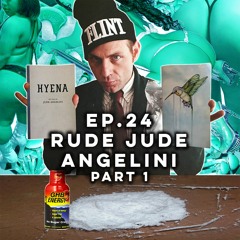 EP 24: Rude Jude Angelini - Part 1