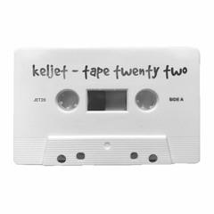 Keljet - Tape Twenty Two