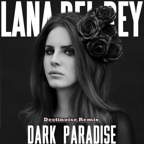 Dark Paradise - song and lyrics by Lana Del Rey