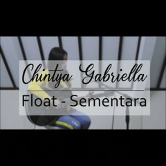 Float - sementara ( Chintya Gabriella Cover).mp3