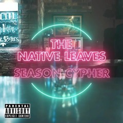 Native Leaves Season Cypher (feat. Marco Guizar, Zac Ivie, Lowgy Lowg & Malev Da Shinobi)