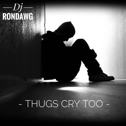 New Thugs Cry Too 18 By Dj Ron Dawg