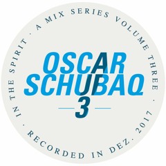 Oscar Schubaq - In The Spirit [Vol. 3]