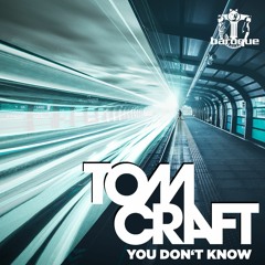 Tomcraft - You Don't Know