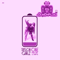 TaylorGirlz Ft Kap G One Percent Chopped By DJ_QuisDaPlug